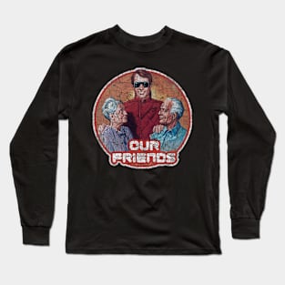 Our Friends V miniseries Long Sleeve T-Shirt